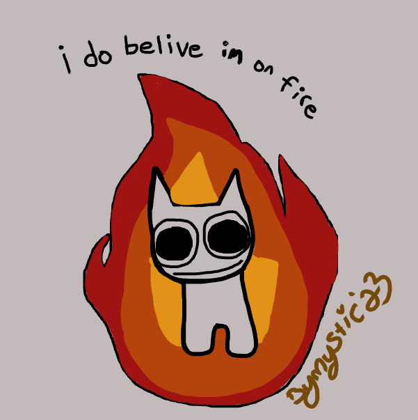 i do belive im on fire