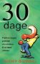 30 dage - tredive dages praktisk introduktion til at læse i Biblen
