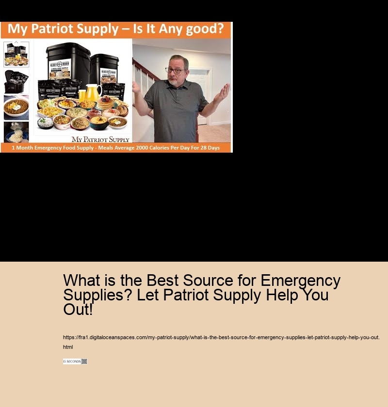 What is the Best Source for Emergency Supplies? Let Patriot Supply Help You Out!