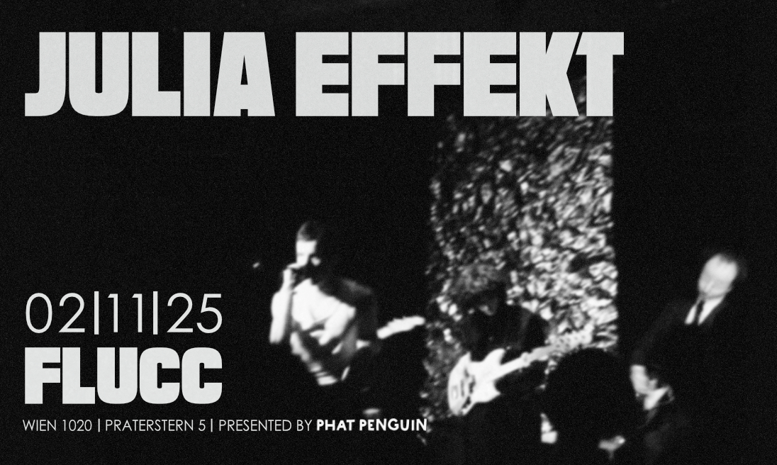 Event image for JULIA EFFEKT Live @ Flucc Wien 02.11.25