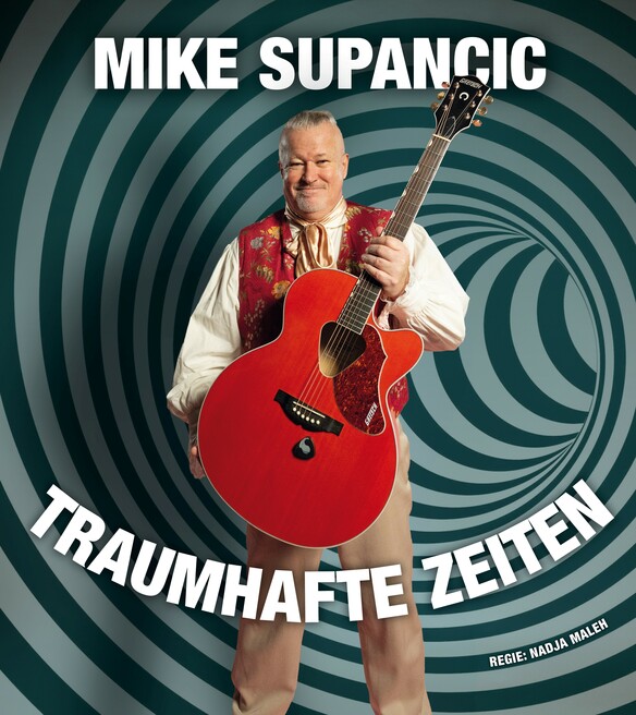 Event image for MIKE SUPANCIC: Traumhafte Zeiten”   