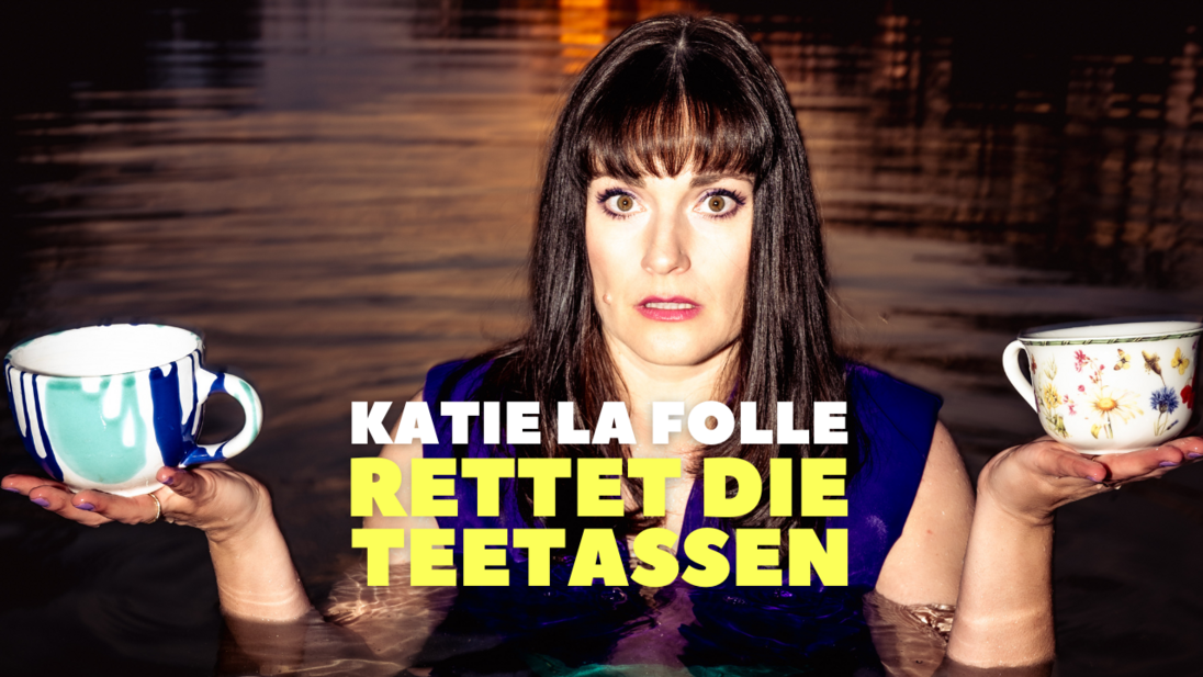 Event image for Katie La Folle - Rettet die Teetassen