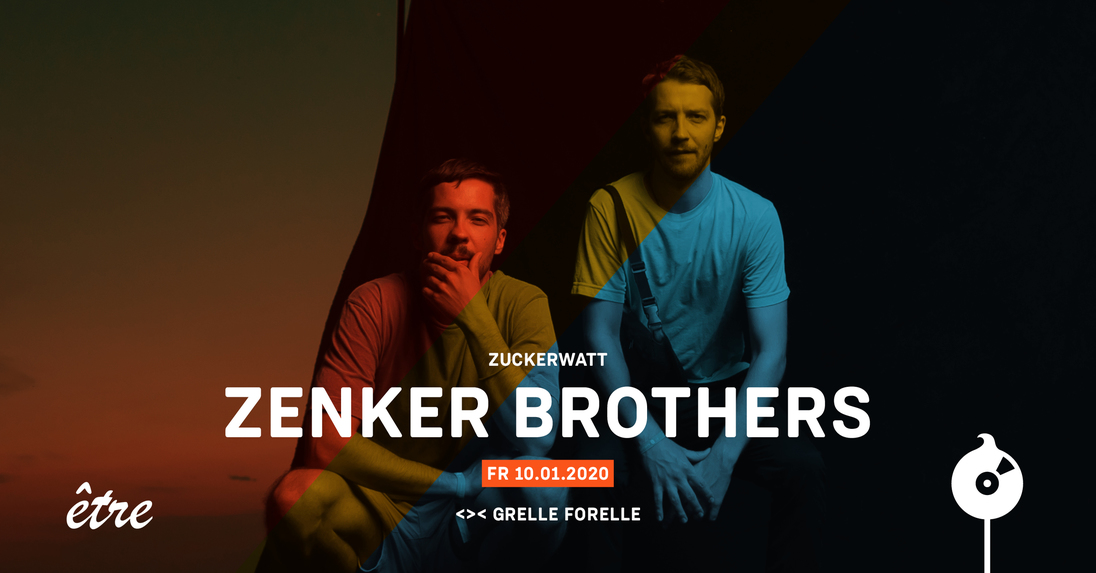 Event image for ZUCKERWATT x être w/ ZENKER BROTHERS / <>< Grelle Forelle