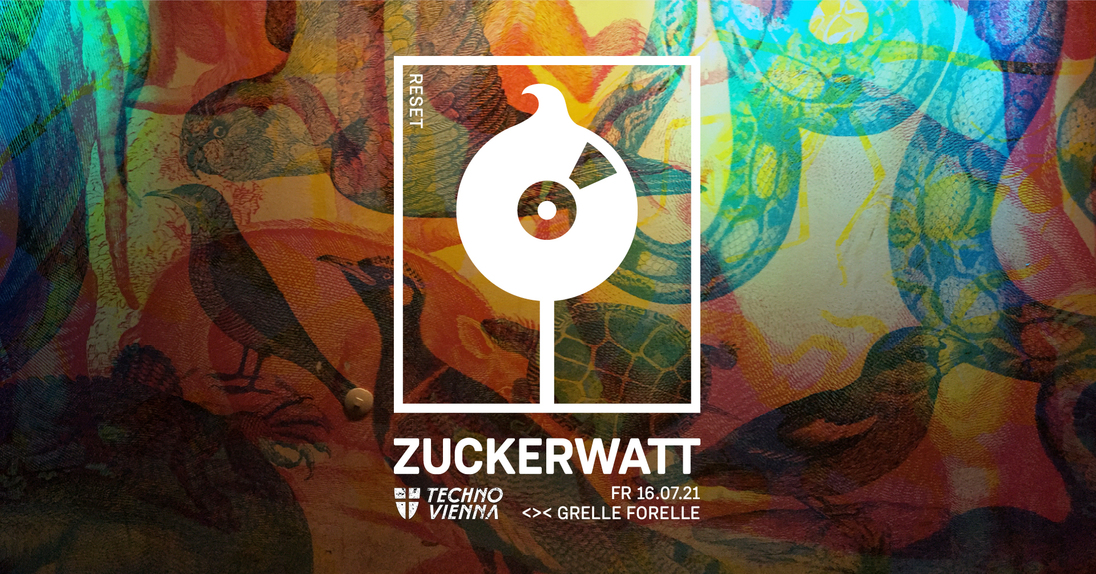 Event image for ZUCKERWATT - Reset / <>< Grelle Forelle