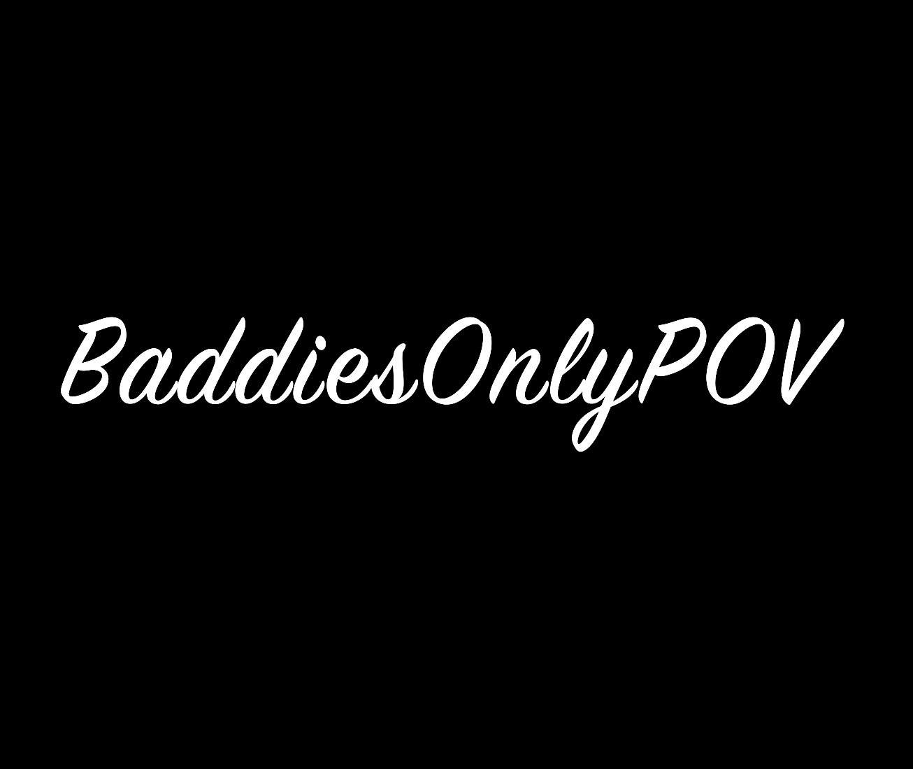 baddiesonlypov