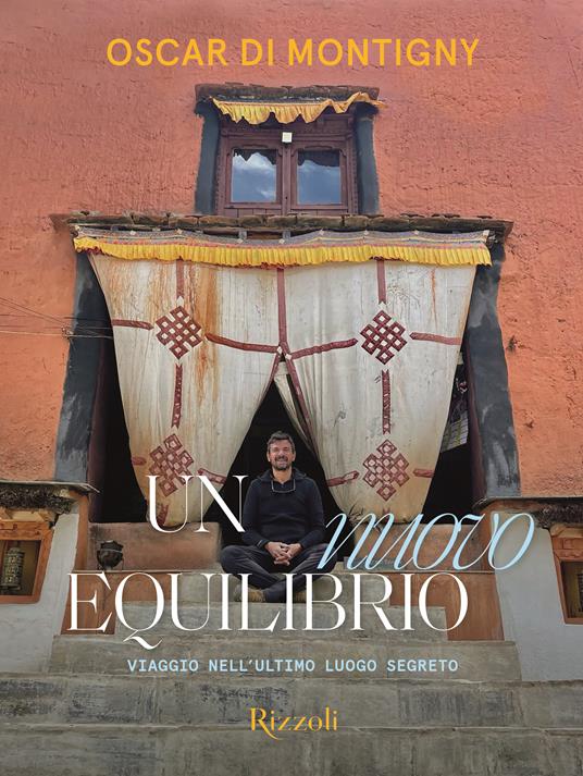 Un nuovo equilibrio. Un viaggio nell'ultimo luogo segreto