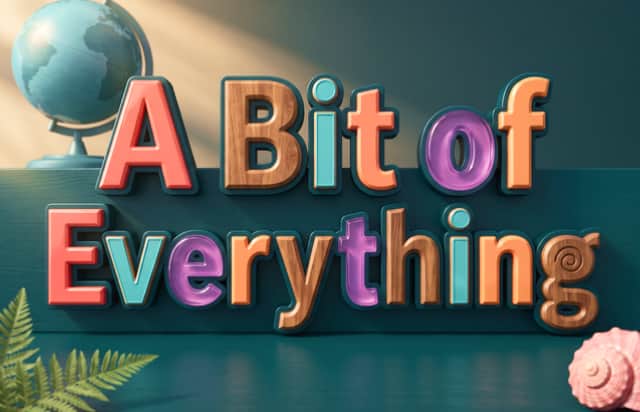 A Bit of Everything