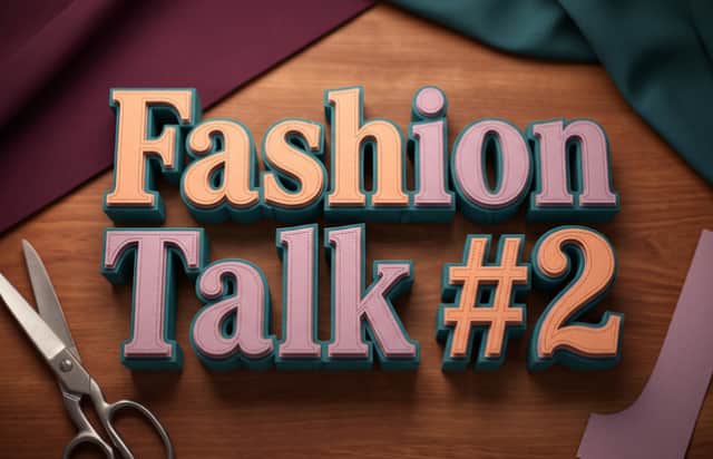 Fashion Talk #2