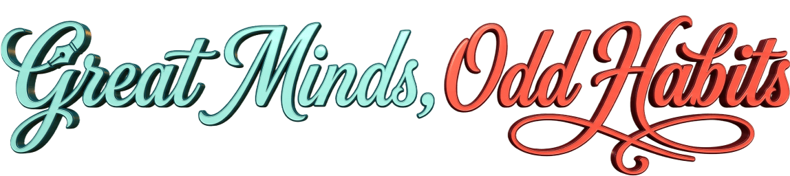 Great Minds, Odd Habits