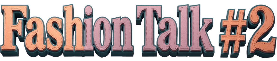 Fashion Talk #2