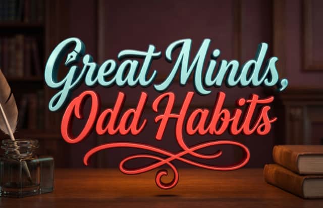 Great Minds, Odd Habits