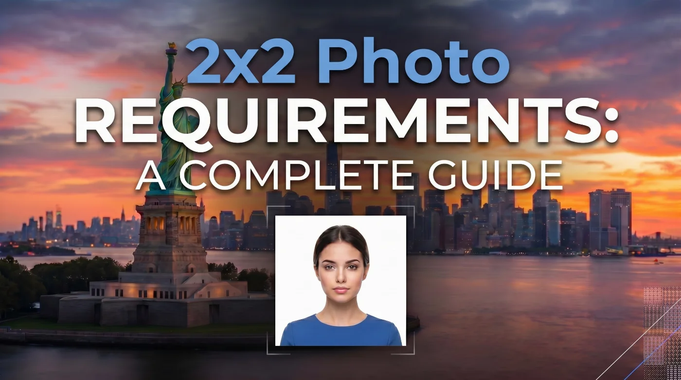 2×2 Photo Requirements in 2026: a Complete US Guide to Avoid Rejections
