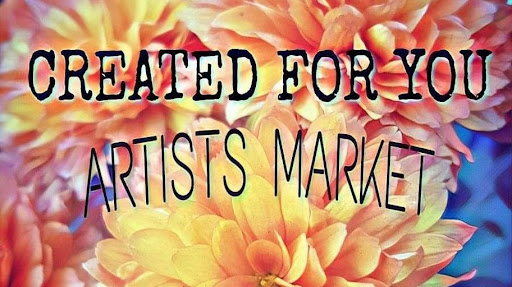 CREATED FOR YOU ARTISTS MARKET