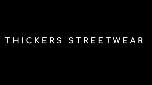 THICKERS STREETWEAR