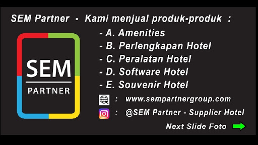 SEM Partner - Supplier-Hotel-di-Jakarta-Distributor-Hotel-Terlengkap (Jual-Amenities-Dental-Kit-Sabun-Hotel-Sandal-Linen-Duvet-Bed-Sheet-Pillow-Case) - (Jual-Door-Lock-Hotel-Energy-Saver-Encoder-CCTV-APAR-Pemadam-Api-PABX-Elevator-Access) - (Jual-Software-Hotel-Management-System)