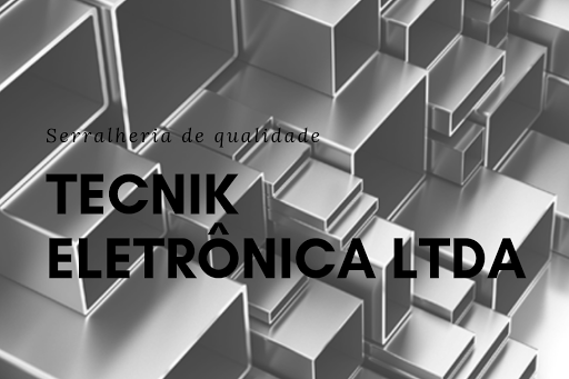 Serralheria Tecnik Eletrônica Ltda