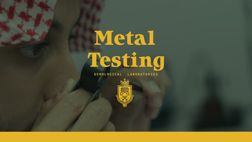 Metal Testing Gemological Laboratories | مختبرات فحص المعادن للأحجار الكريمة