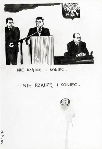 NIE RZĄDZĘ I KONIEC, 2005