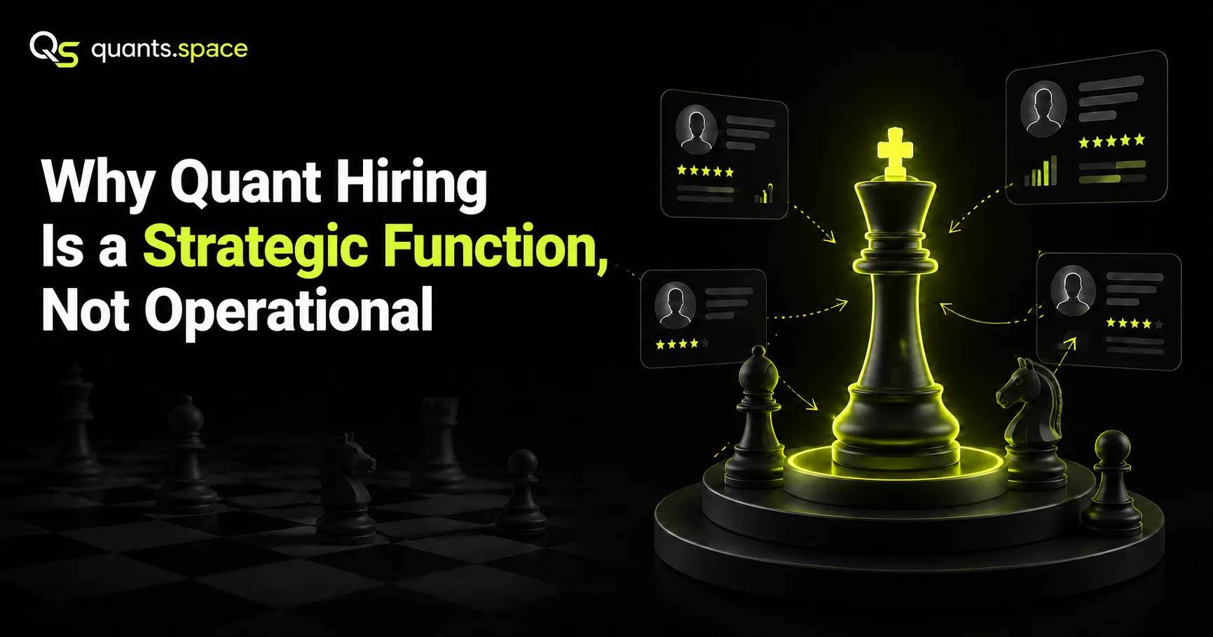 Why Quant Hiring Is a Strategic Function, Not Operational