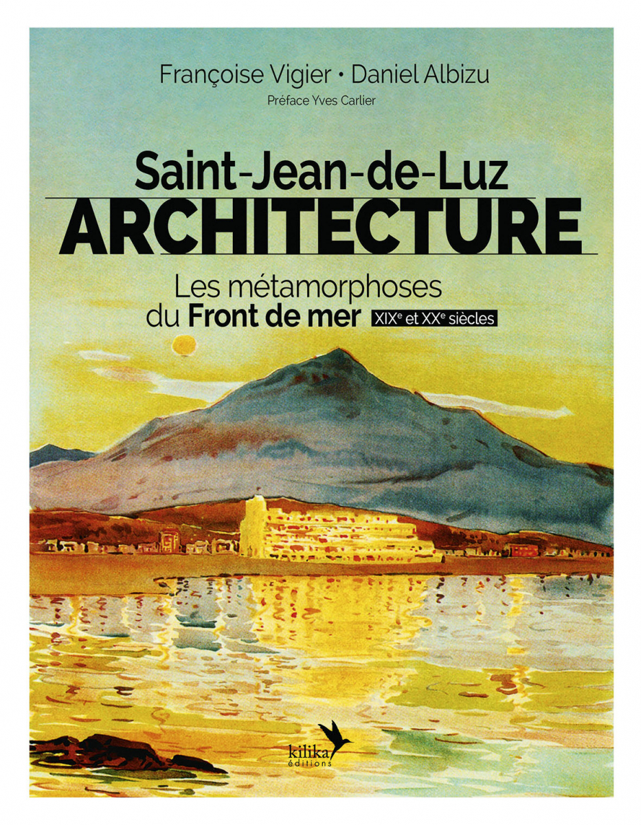 Editions Kilika : une belle balade architecturale à Saint-Jean-de-Luz