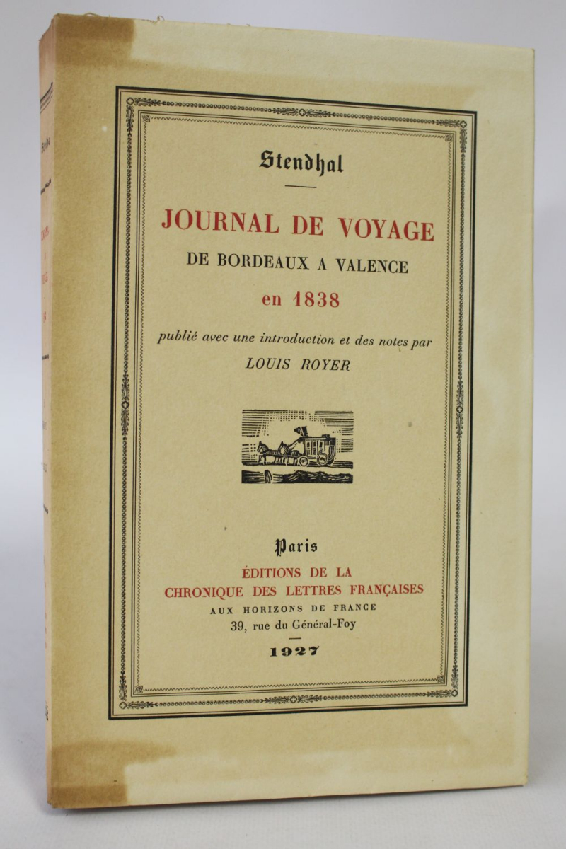 zPatrimoine Stendhal Journal de voyage2 de Bordeaux à Valence en 1838 édition 1927.jpg