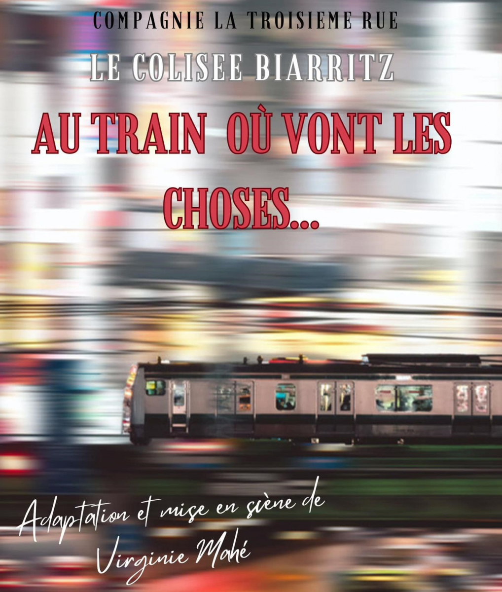 Biarritz : spectacle "Au train où vont les choses" au Colisée