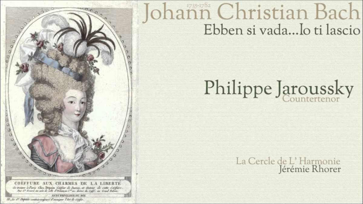 zMusique1 Johann Christian Bach - Ebben si vada... Io ti lascio - Philippe Jaroussky.jpg