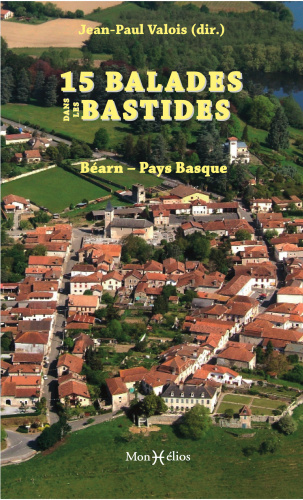 Le guide des bastides en Pays Basque & Béarn