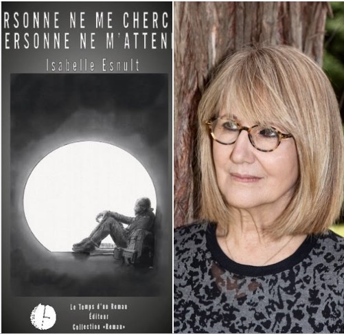 "Personne ne me cherche, personne ne m'attend", le premier roman d'Isabelle Esnult