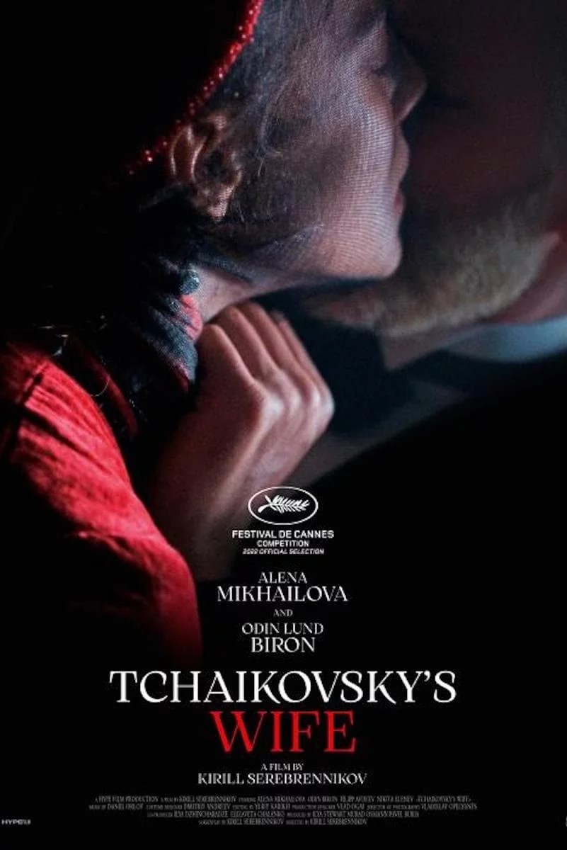 La Femme de Tchaïkovski (143’) - Film Russie/France/Suisse de Kirill Serebrennikov