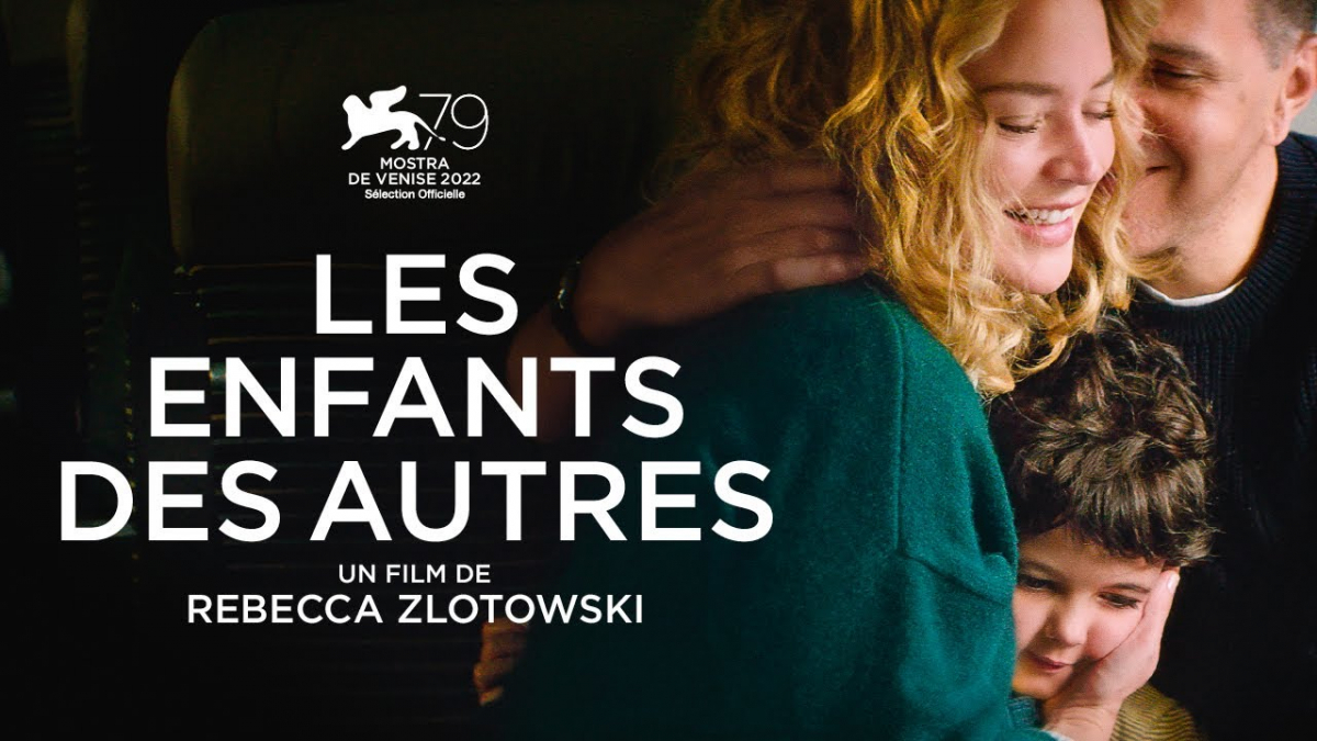Les Enfants des autres (103’) - Film français de Rebecca Zlotowski