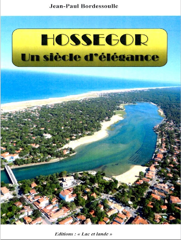 Centenaire d’Hossegor : un beau livre d’architecture édité par les Amis du Lac