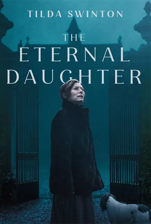 The Eternal Daughter (96’) - Film américano-britannique de Joanna Hogg