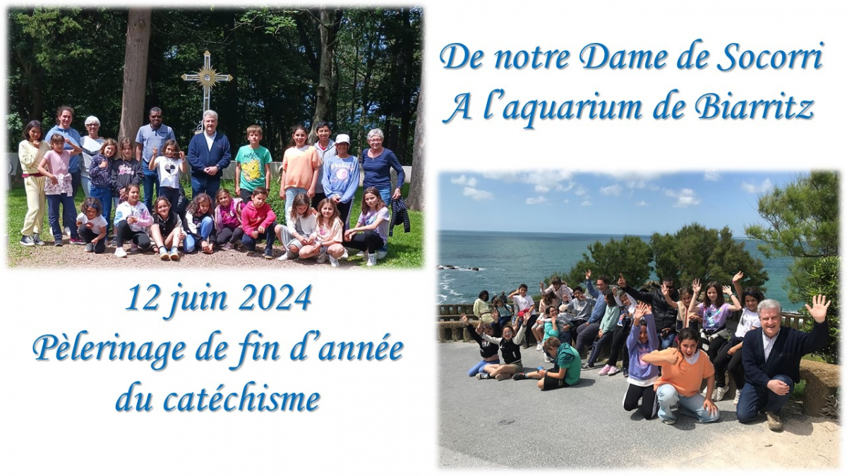Pèlerinage de fin d'année du catéchisme : Notre Dame de Socorri - Aquarium de Biarritz