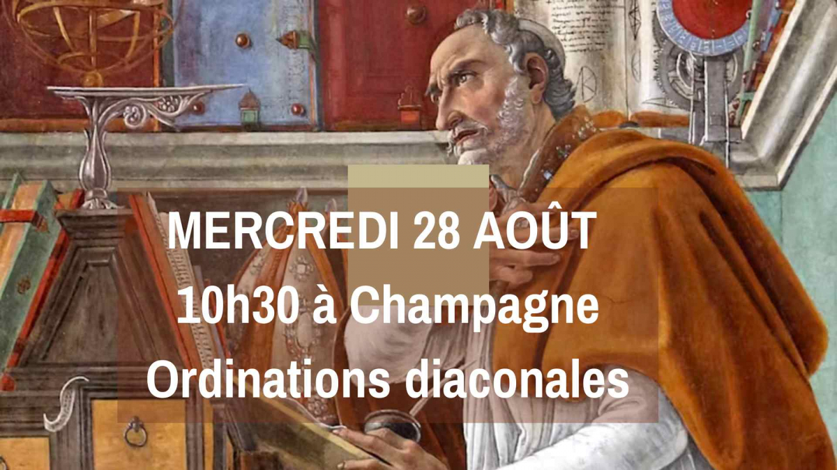 Mercredi 28 août à Champagne : Ordinations diaconales.