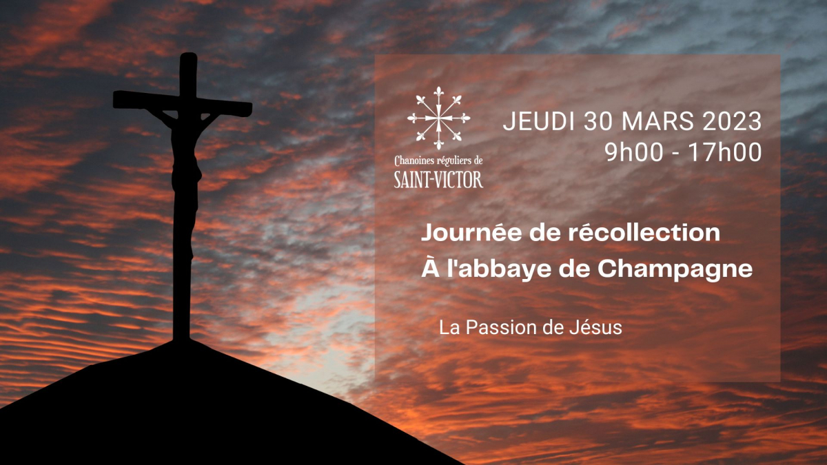 Jeudi 30 mars : Journée de récollection à l'Abbaye de Champagne.