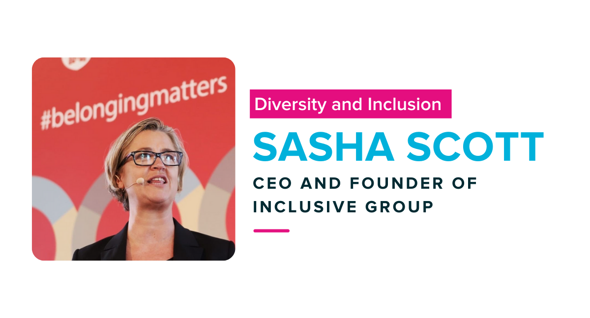 Interview with Sasha Scott CEO and Founder of Inclusive Group