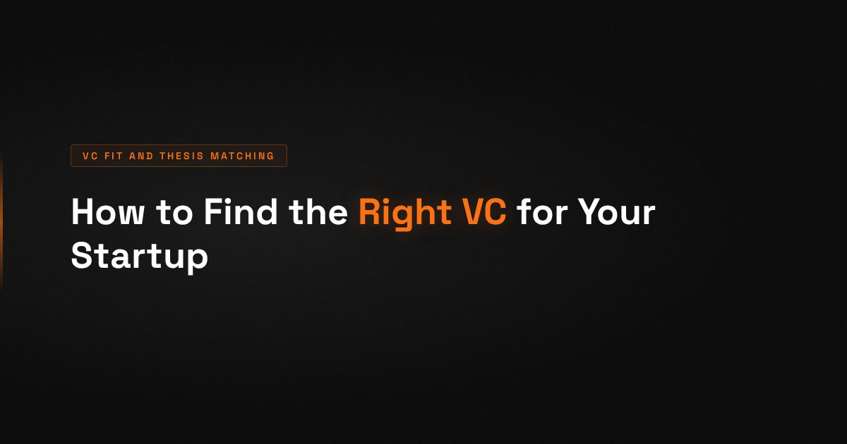 How to Find the Right VC for Your Startup (Before You Waste 38 Meetings)
