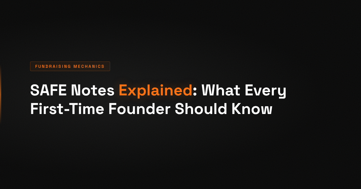 SAFE Notes Explained: What Every First-Time Founder Should Know in 2026