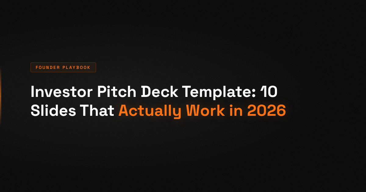 Investor Pitch Deck Template: 10 Slides That Actually Work in 2026
