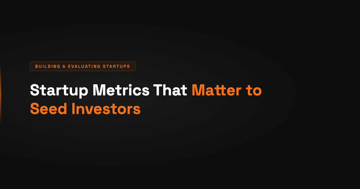 Startup Metrics That Matter to Seed Investors (2026)