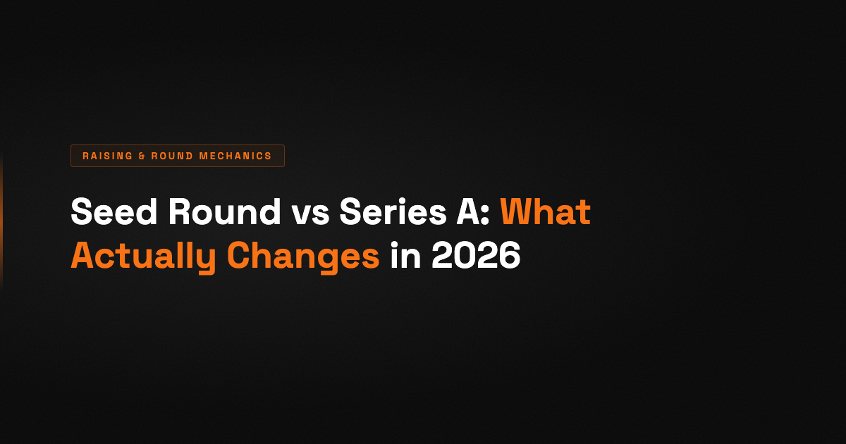 Seed Round vs Series A: What Actually Changes for Founders in 2026