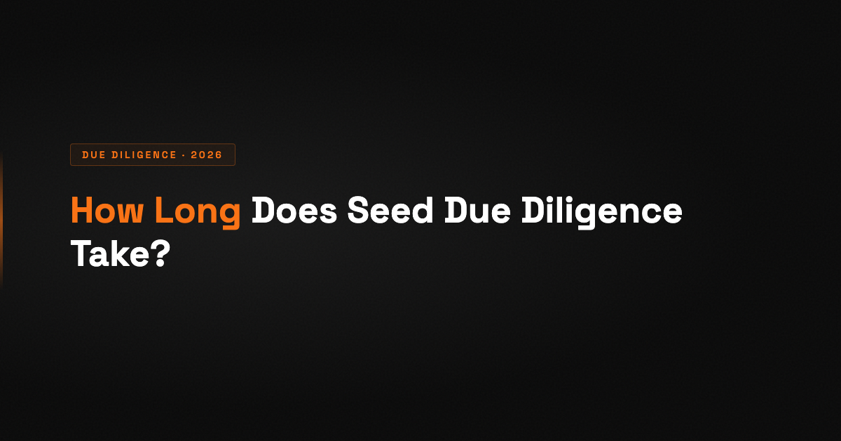 How Long Does Due Diligence Take for a Seed Round? (2026 Timeline)