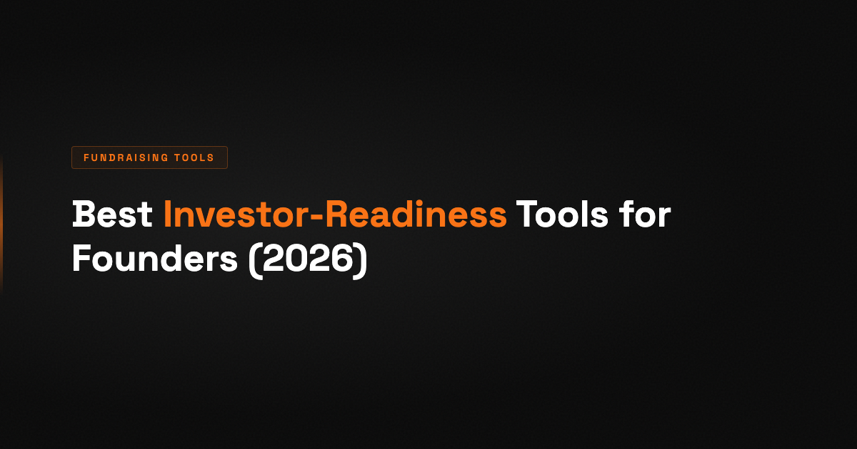 Best Investor-Readiness Tools for Founders (2026): An Honest Guide