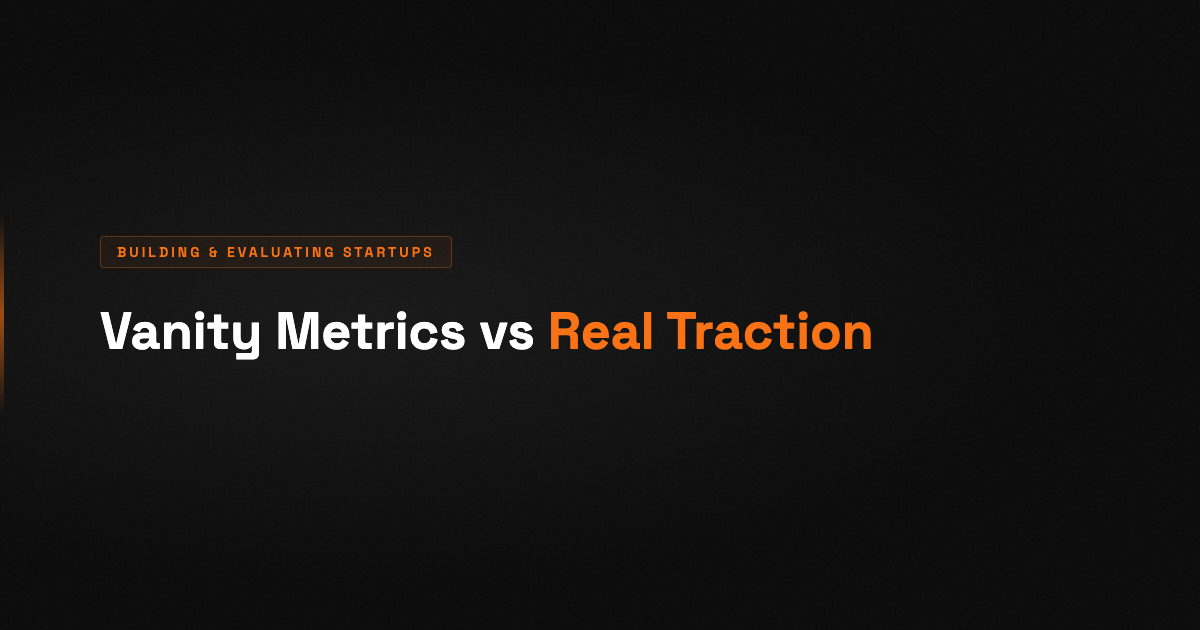 Vanity Metrics vs Real Traction: What Investors Actually Count (2026)