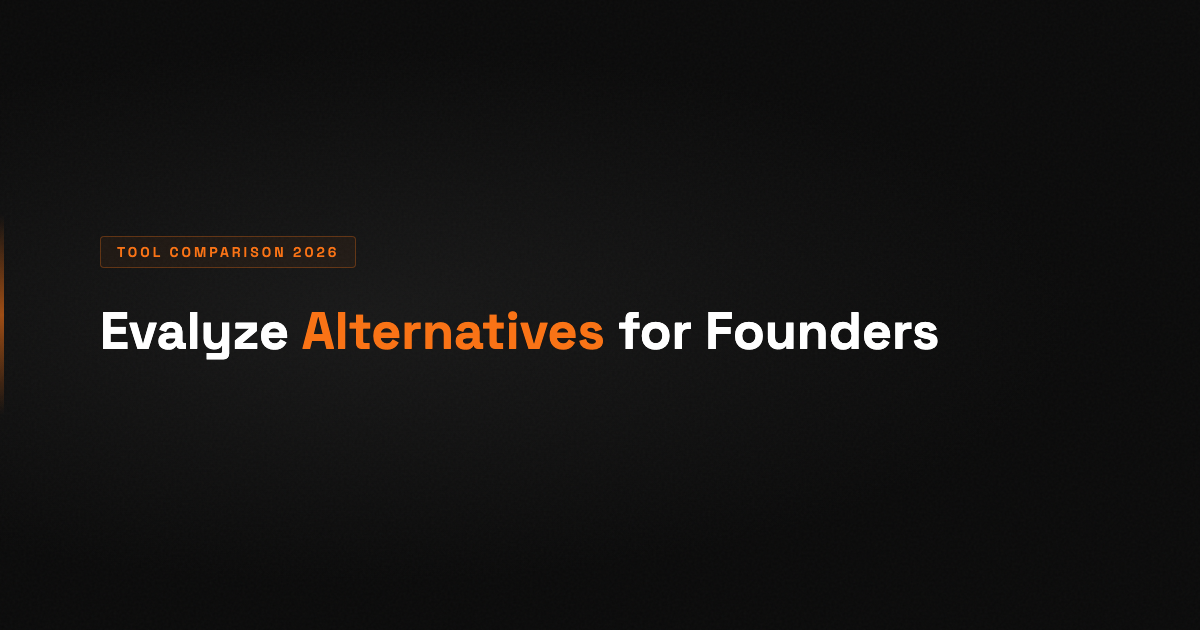 Evalyze Alternatives for Founders: 8 Tools Compared, Free and Paid