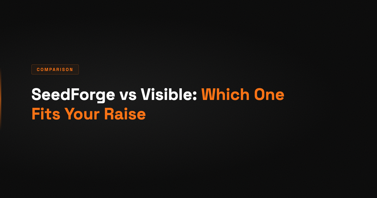 SeedForge vs Visible: Which One Fits Your Raise in 2026, Compared