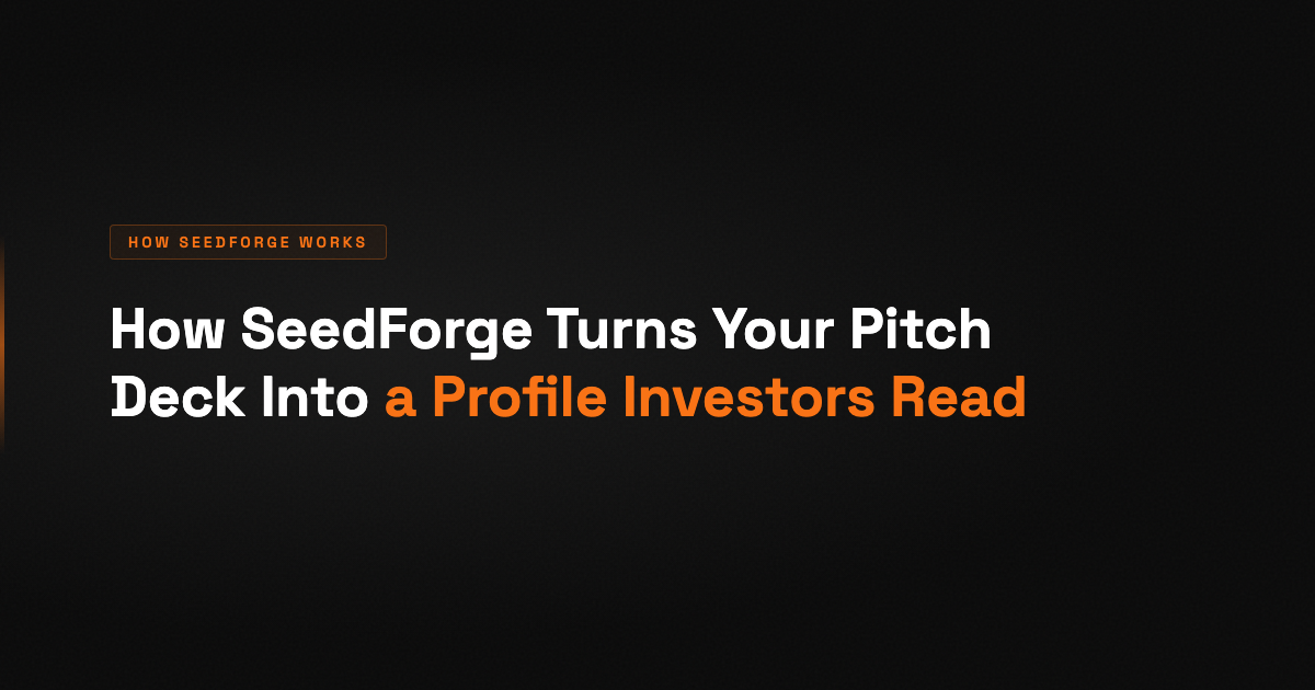 How SeedForge Turns Your Pitch Deck Into a Profile Investors Read