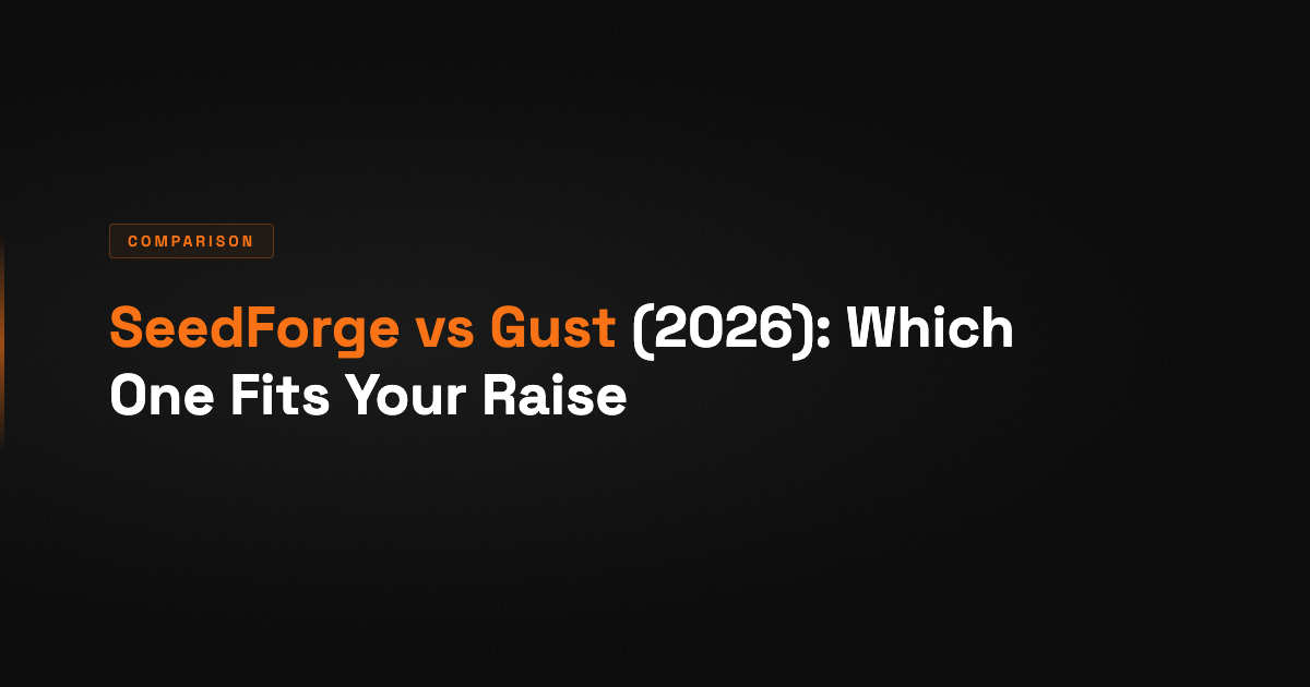 SeedForge vs Gust (2026): Which One Fits Your Seed Raise, Compared