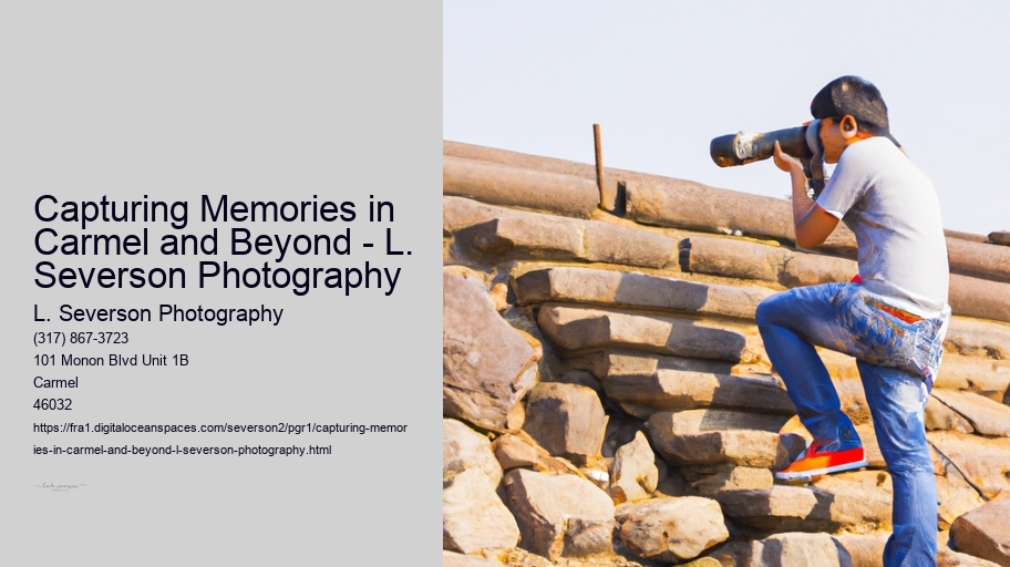 Capturing Memories in Carmel and Beyond - L. Severson Photography